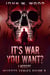 It's War You Want? I Accept - Muerte Series, #3