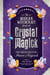 The Modern Witchcraft Book of Crystal Magick - Your Complete Guide to the Power of Crystals