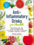 Anti-Inflammatory Drinks for Health - 100 Smoothies, Shots, Teas, Broths, and Seltzers to Help Prevent Disease, Lose Weight, Increase Energy, Look Radiant, Reduce Pain, and More!