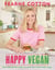 Happy Vegan - Easy plant-based recipes to make the whole family happy