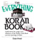 The Everything Koran Book - Understand The Origins And Influence Of The Muslim Holy Book And The Teachings Of Allah