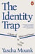 The Identity Trap - A Story of Ideas and Power in Our Time