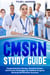 CMSRN Study Guide Comprehensive Review, Practice Exams, and Proven Strategies for Medical-Surgical Nursing Certification Success