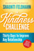 The Kindness Challenge - Thirty Days to Improve Any Relationship