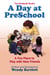 A Day at PreSchool: A Fun Place to Play with New Friends - The Elizabeth Books