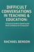 Difficult Conversations in Teaching and Education: A Practical Guide to Speaking Up with Confidence and Compassion - Difficult Conversations, #2