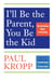 I'll Be The Parent, You Be The Kid - The Hot Button Topics in Parenting