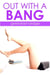 Out With A Bang (BBW Menage Gangbang Erotica)