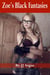 Zoe's Black Fantasies - Zoe's Education, #4