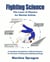 Fighting Science: The Laws of Physics for Martial Artists: A Complete Compilation of Martial Physics for Personal Training and Fighting Strategy