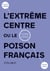 L'extrême centre ou le poison français - 1794-2019