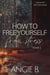 How To Free Yourself From Stress - The Art Of Self-Care Series, #1
