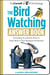 The Bird Watching Answer Book - Everything You Need to Know to Enjoy Birds in Your Backyard and Beyond
