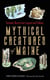 Mythical Creatures of Maine - Fantastic Beasts from Legend and Folklore