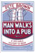 Man Walks Into A Pub - A Sociable History of Beer (Fully Updated Second Edition)