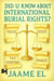 Did U Know About International Burial Rights?