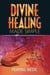 Divine Healing Made Simple - The Kingdom of God Made Simple, #1
