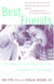 Best Friends - The Pleasures and Perils of Girls' and Women's Friendships