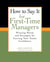 How To Say It for First-Time Managers - Winning Words and Strategies for Earning Your Team's Confidence