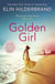 Golden Girl - The perfect escapist summer read from the #1 bestseller and author of THE PERFECT COUPLE, now a major Netflix series