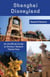 Shanghai Disneyland: An Unofficial Guide to Disney's Newest Theme Park
