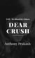 Dear Crush: F&F , We Bleed for Others