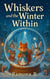 Whiskers and The Winter Within