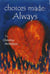 Choices Made: Always - Choices Made, #4