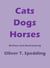 Cats Dogs Horses