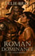 Roman Dominance - The Centurions, #1