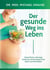 Der gesunde Weg ins Leben - Vitalstoffreich-vollwertige Ernährung und Schwangerschaft, Geburt und Wochenbett