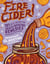 Fire Cider! - 101 Zesty Recipes for Health-Boosting Remedies Made with Apple Cider Vinegar