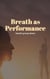 Breath as Performance