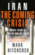Iran: The Coming Crisis - Radical Islam, Oil, and the Nuclear Threat