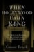 When Hollywood Had a King - The Reign of Lew Wasserman, Who Leveraged Talent into Power and Influence