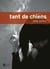 Tant de chiens