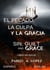 El Pecado, la Culpa y la Gracia    Sin, Guilt and Grace