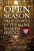 Open Season - True Stories of the Maine Warden Service