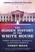 The Hidden History of the White House - Power Struggles, Scandals, and Defining Moments