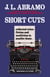 Short Cuts: Collected Crime Fiction and Nonfiction in Smaller Doses