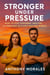 Stronger Under Pressure