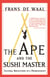 The Ape And The Sushi Master - Cultural Reflections Of A Primatologist