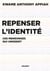 Repenser l'identité - Les mensonges qui unissent