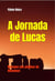 A Jornada de Lucas - FICÇÃO E VERDADES BÍBLICAS, #1