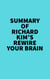 Summary of Richard Kim's Rewire Your Brain