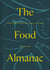 The Food Almanac - Recipes and Stories for a Year at the Table