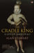The Cradle King - A Life of James VI & I
