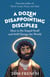 A Dozen Disappointing Disciples: How to Do Stupid Stuff and Still Change the World