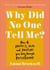 Why Did No One Tell Me? - How to Protect Heal and Nurture Your Body Through Motherhood