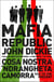Mafia Republic - Italy's Criminal Curse. Cosa Nostra, 'Ndrangheta and Camorra from 1946 to the Present